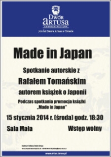 Made in Japan : spotkanie autorskie z Rafałem Tomańskim autorem książek o Japonii : 15 stycznia 2014 r.
