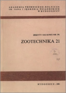 Zeszyty Naukowe. Zootechnika / Akademia Techniczno-Rolnicza im. Jana i Jędrzeja Śniadeckich w Bydgoszczy, z.21 (176), 1991