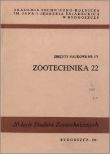 Zeszyty Naukowe. Zootechnika / Akademia Techniczno-Rolnicza im. Jana i Jędrzeja Śniadeckich w Bydgoszczy, z.22 (177), 1991