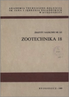 Zeszyty Naukowe. Zootechnika / Akademia Techniczno-Rolnicza im. Jana i Jędrzeja Śniadeckich w Bydgoszczy, z.18 (163), 1989