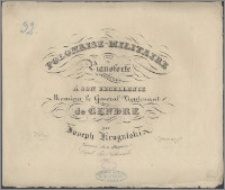 Polonaise militaire : pour le pianoforte : composée et dediée à [...] Monsieur le General Lieutenat de Gendre