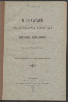 O dukatach Władysława Łokietka i Aleksandra Jagiellończyka