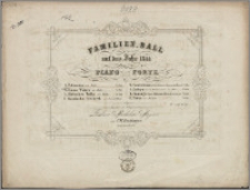 Familien - Ball auf das Jahr 1844 : für das Piano Forte.