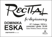 Recital fortepianowy : Dominika Eska : 27 lutego 2014 r. : zaproszenie dla 2 osób