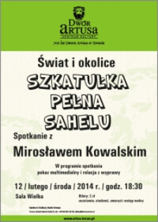 Świat i okolice : Szkatułka pełna Sahelu : spotkanie z Mirosławem Kowalskim : 12 lutego 2014 r.