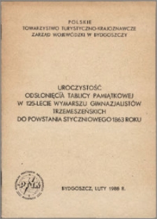 Uroczystość odsłonięcia tablicy pamiątkowej w 125-lecie wymarszu gimnazjalistów trzemeszeńskich do powstania styczniowego 1863 roku