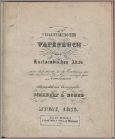 Vollstaendiges Wapenbuch des Kurlaendischen Adels : unter Aufsicht der für die Bearbeitung der ritterschaftlichen Genealogien niedergesetzten Kommission. [H. 5]