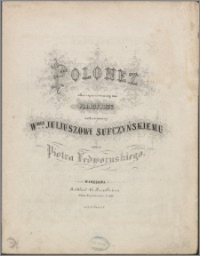 Polonez : skomponowany na pianoforte i ofiarowany Wmu Juliuszowi Sufczyńskiemu