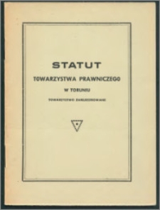 Statut Towarzystwa Prawniczego w Toruniu : towarzystwo zarejestrowane