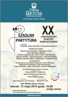 Szkolna Partytura : XX Jubileuszowy Koncert Kompozytorski : 13 maja 2014 r.