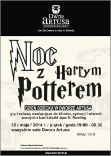 Noc z Harrym Potterem : Dzień Dziecka w Dworze Artusa : 30 maja 2014 r.