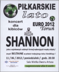 Piłkarskie lato : koncert dla kibiców : EURO 2012, Toruń : SHANNON : 11/06/2012 [...] : zaproszenie dla 2 osób