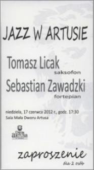 Jazz w Artusie : Tomasz Licak - saksofon, Sebastian Zawadzki - fortepian : niedziela 17 czerwca 2012 : zaproszenie dla 2 osób