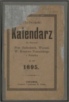 Chełmiński Kalendarz dla Wiarusów Prus Zachodnich, Warmii, W. Księstwa Poznańskiego i Szląska 1895