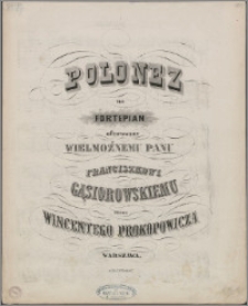 Polonez na fortepian : ofiarowany Wielmożnemu Panu Franciszkowi Gąsiorowskiemu