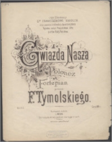 Gwiazda nasza : polonez na fortepian : dz. 202