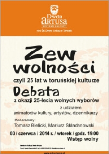 Zew wolności czyli 25 lat w toruńskiej kulturze : Debata z okazji 25-lecia wolnych wyborów : 03 / czerwca / 2014 r.
