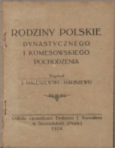 Rodziny polskie dynastycznego i komesowskiego pochodzenia