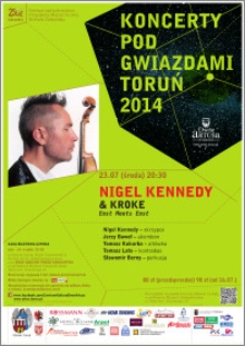 Koncerty pod Gwiazdami : Toruń 2014 : Nigel Kennedy & Kroke : East Meets East : 23. 07