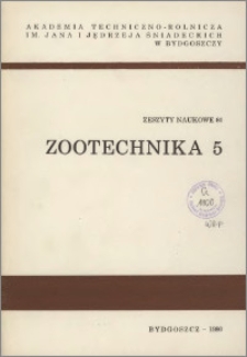 Zeszyty Naukowe. Zootechnika / Akademia Techniczno-Rolnicza im. Jana i Jędrzeja Śniadeckich w Bydgoszczy, z.5 (81), 1980