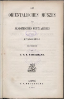 Die orientalischen Münzen des akademischen Münzcabinets in Königsbrg