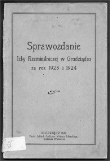 Sprawozdanie Izby Rzemieślniczej w Grudziądzu za Rok Obrachunkowy 1923-1924