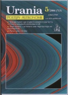 Urania - Postępy Astronomii 2004, T. 75 nr 5 (713)
