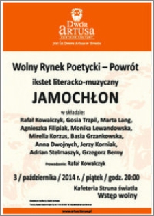 Wolny Rynek Poetycki – Powrót : ikstet literacko muzyczny Jamochłon : 3 października 2014 r.