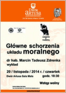 Czwartki z filozofią : Główne schorzenia układu moralnego : dr hab. Marcin Zdrenka : wykład 20 listopada 2014 r.