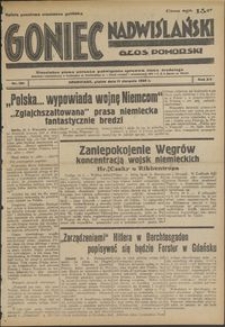 Goniec Nadwiślański : Glos Pomorski : niezależne pismo poranne poświęcone sprawom stanu średniego : 1939.08.11, R. 15 nr 184