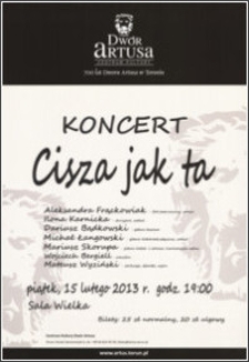 Koncert : Cisza jak ta : 15 lutego 2013 r.