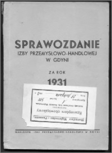 Sprawozdanie Izby Przemysłowo-Handlowej w Gdyni za Rok 1931
