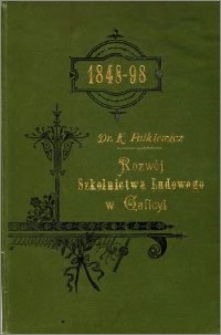 Rozwój szkolnictwa ludowego w Galicyi w latach 1848-1898
