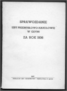 Sprawozdanie Izby Przemysłowo-Handlowej w Gdyni za Rok 1936