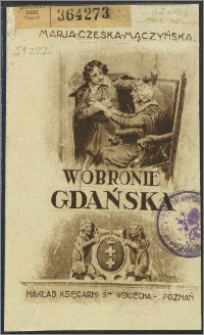 W obronie Gdańska : powieść z czasów wojen polsko-szwedzkich