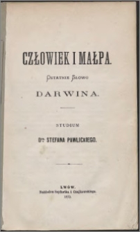 Człowiek i małpa : ostatnie słowo Darwina