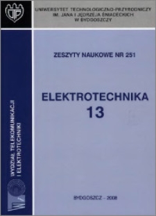 Zeszyty Naukowe. Elektrotechnika / Uniwersytet Technologiczno-Przyrodniczy im. Jana i Jędrzeja Śniadeckich w Bydgoszczy, z.13 (251), 2008