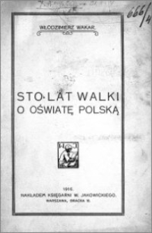 Sto lat walki o oświatę polską