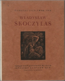 Władysław Skoczylas, inicjator i twórca współczesnego drzeworytu w Polsce