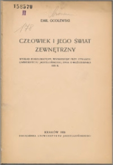 Człowiek i jego świat zewnętrzny : wykład inauguracyjny, wygłoszony przy otwarciu Uniwersytetu Jagiellońskiego, dnia 12 października 1935 r.