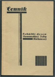 Cennik Szkółki Drzew Pomorskiej Izby Rolniczej w Łysomicach : jesień 1933 - wiosna 1934