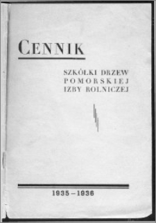 Cennik Szkółki Drzew Pomorskiej Izby Rolniczej w Łysomicach : jesień 1935 - wiosna 1936