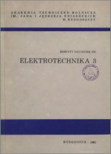 Zeszyty Naukowe. Elektrotechnika / Akademia Techniczno-Rolnicza im. Jana i Jędrzeja Śniadeckich w Bydgoszczy, z.3 (100), 1983