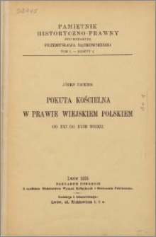 Pokuta kościelna w prawie wiejskiem polskiem od XVI do XVIII wieku